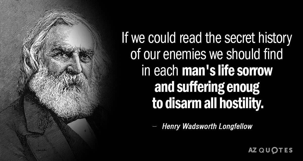 Quotation-Henry-Wadsworth-Longfellow-If-we-could-read-the-secret-history-of-our-enemies-17-85-13